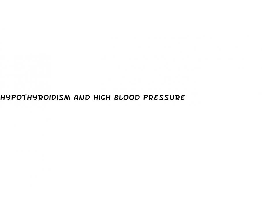 hypothyroidism and high blood pressure