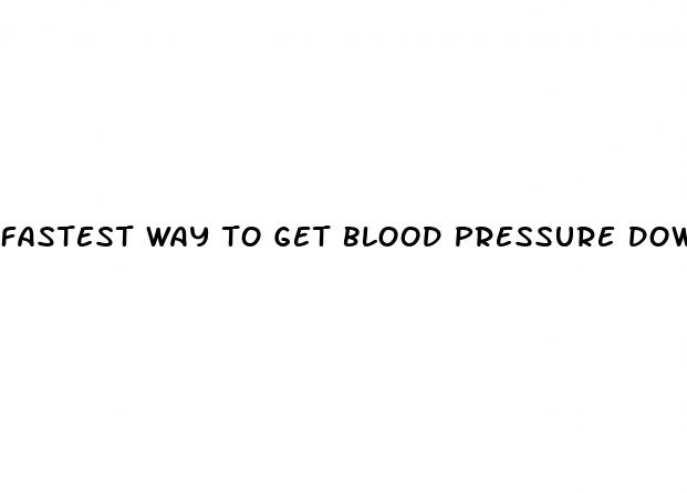 fastest way to get blood pressure down