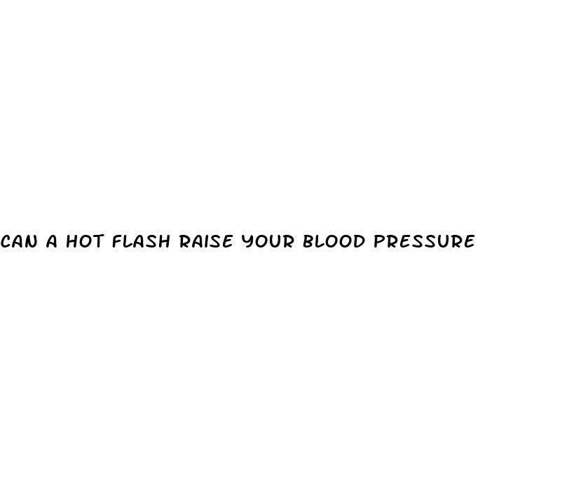 can a hot flash raise your blood pressure