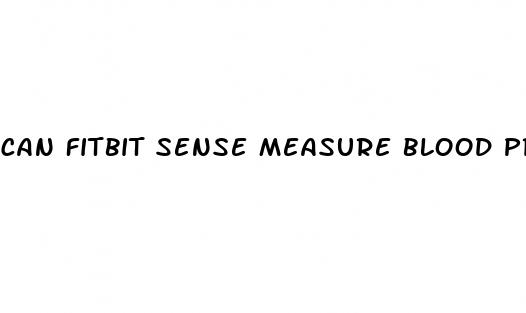 can fitbit sense measure blood pressure