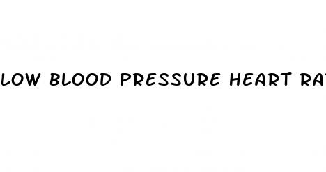 low blood pressure heart rate
