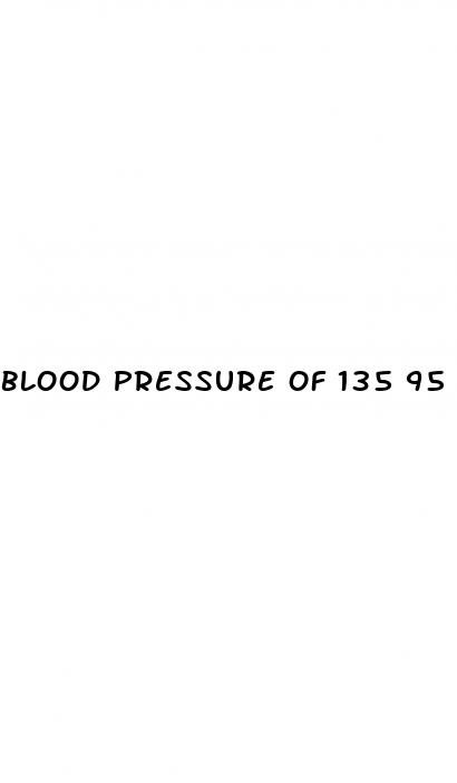 blood pressure of 135 95