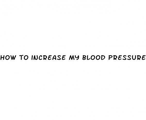 how to increase my blood pressure