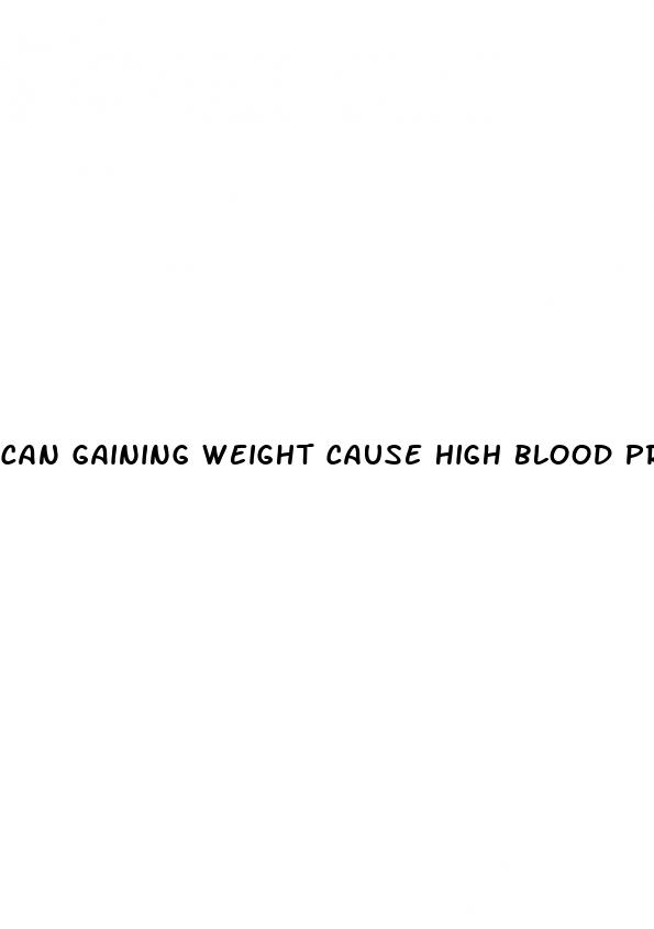 can gaining weight cause high blood pressure
