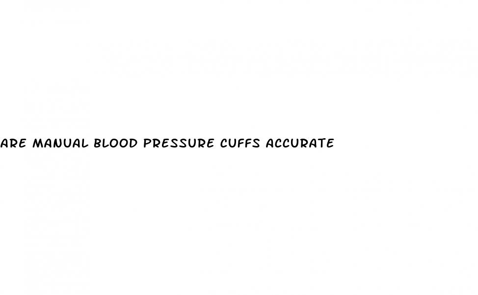 are manual blood pressure cuffs accurate