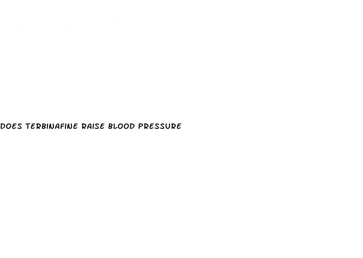 does terbinafine raise blood pressure
