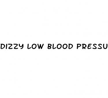 dizzy low blood pressure
