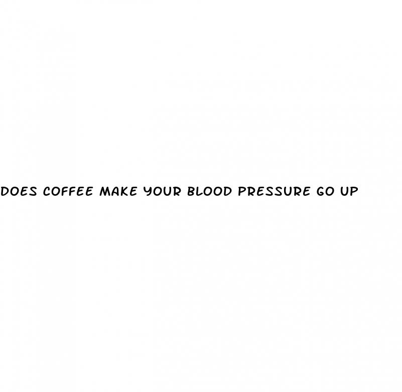 does coffee make your blood pressure go up