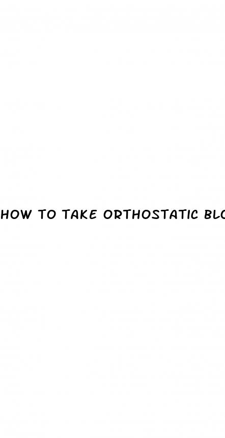 how to take orthostatic blood pressure