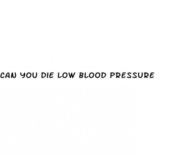 can you die low blood pressure
