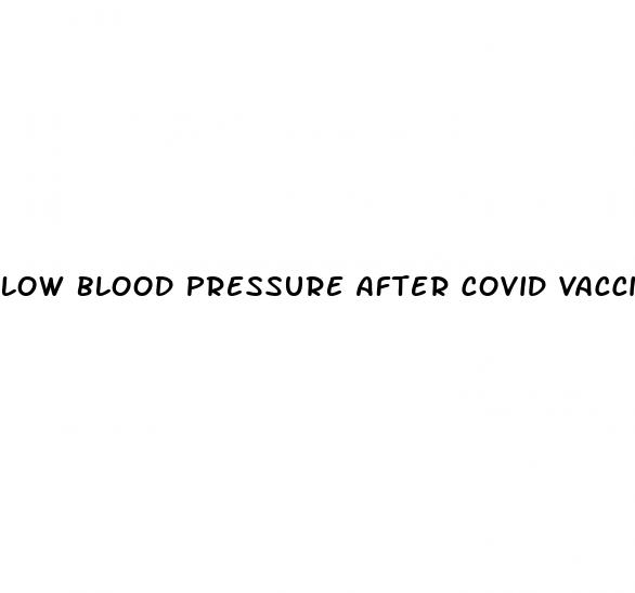 low blood pressure after covid vaccination