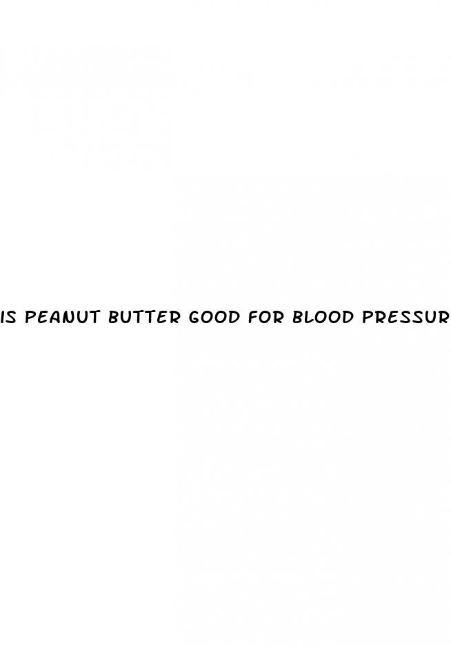 is peanut butter good for blood pressure