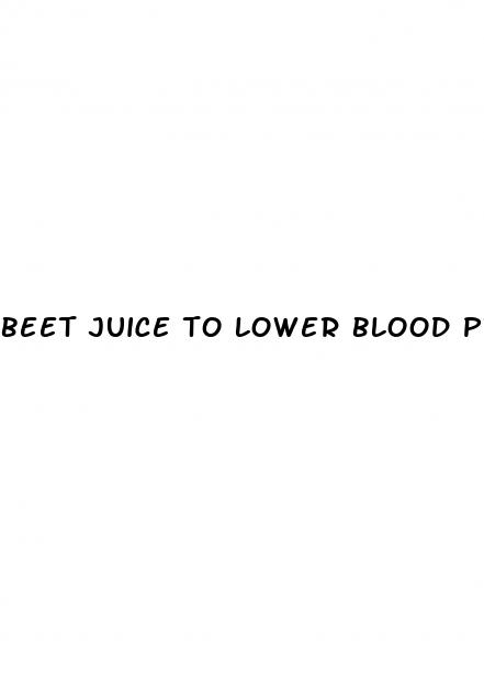 beet juice to lower blood pressure