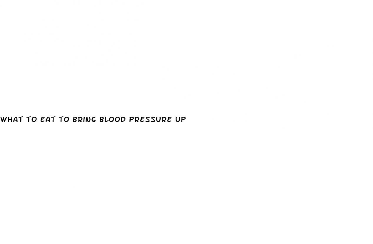 what to eat to bring blood pressure up