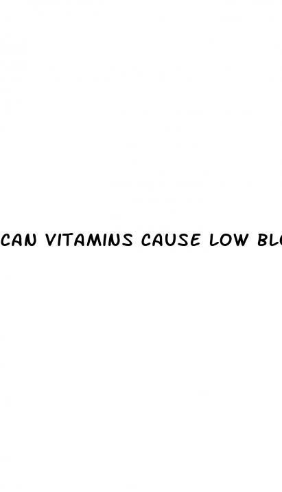 can vitamins cause low blood pressure