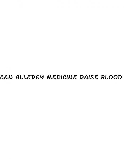 can allergy medicine raise blood pressure