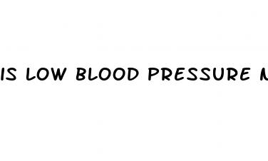 is low blood pressure normal