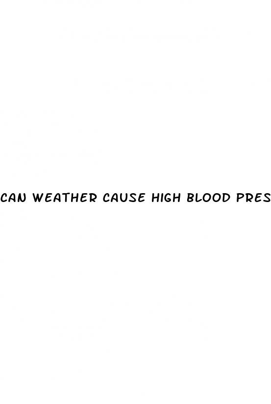 can weather cause high blood pressure