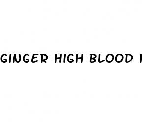 ginger high blood pressure