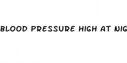 blood pressure high at night