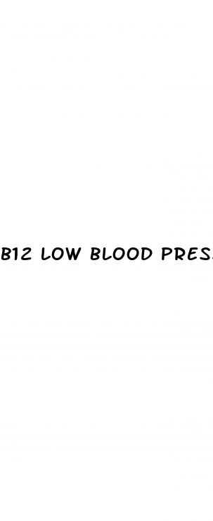 b12 low blood pressure