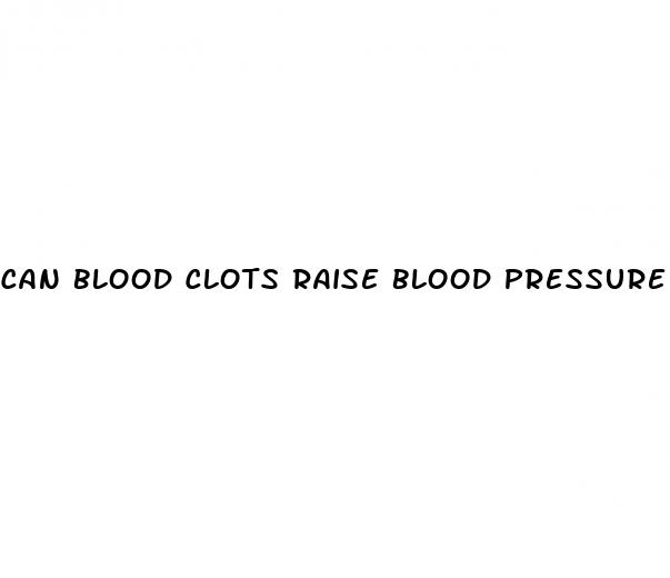 can blood clots raise blood pressure