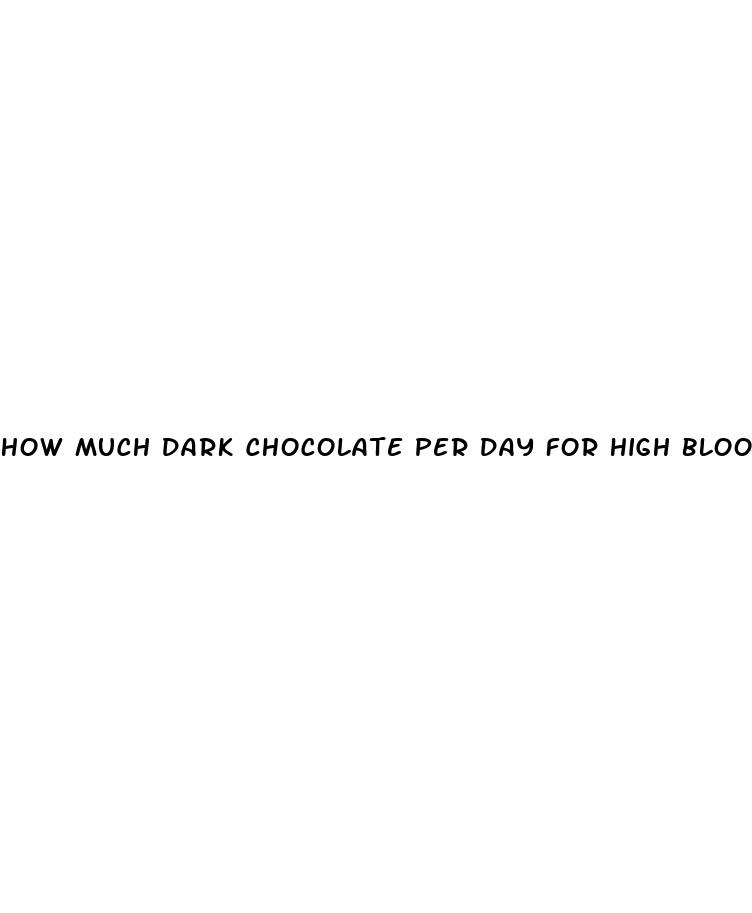 how much dark chocolate per day for high blood pressure