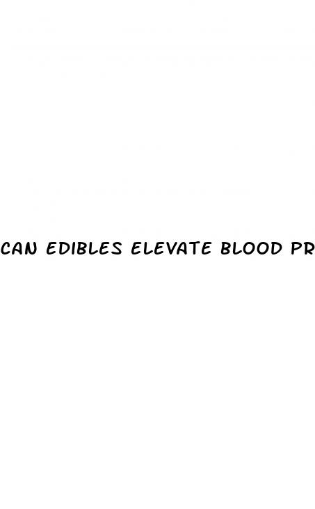 can edibles elevate blood pressure