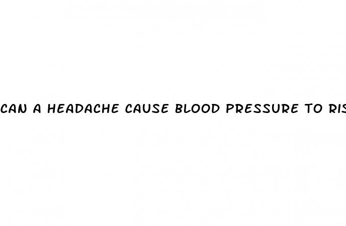 can a headache cause blood pressure to rise