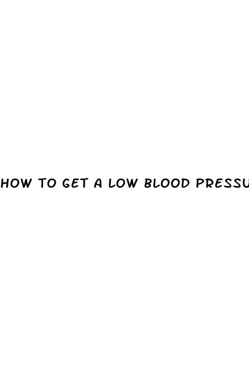 how to get a low blood pressure reading