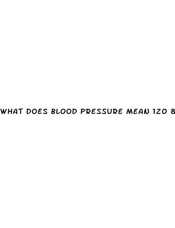 what does blood pressure mean 120 80