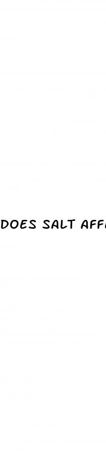 does salt affect blood pressure