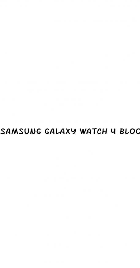samsung galaxy watch 4 blood pressure usa