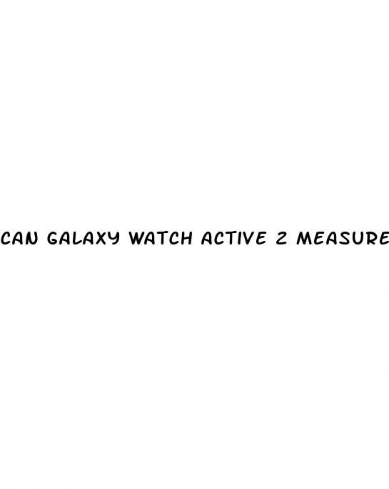 can galaxy watch active 2 measure blood pressure