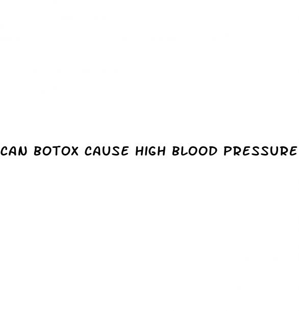 can botox cause high blood pressure