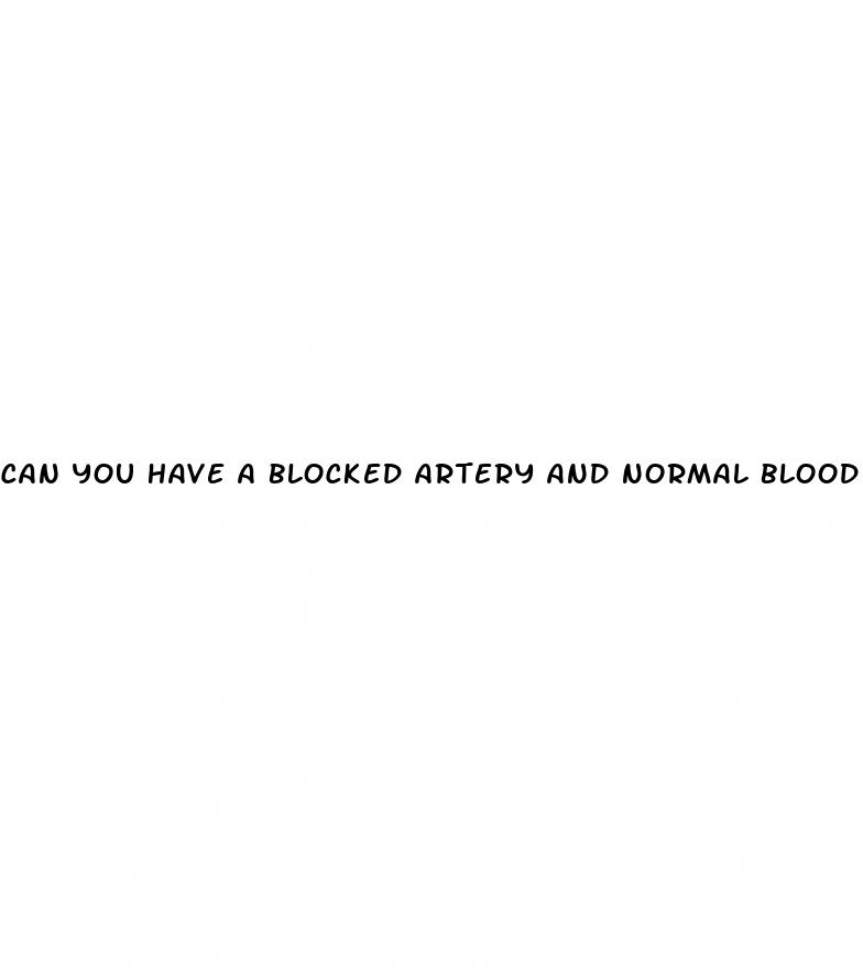 can you have a blocked artery and normal blood pressure