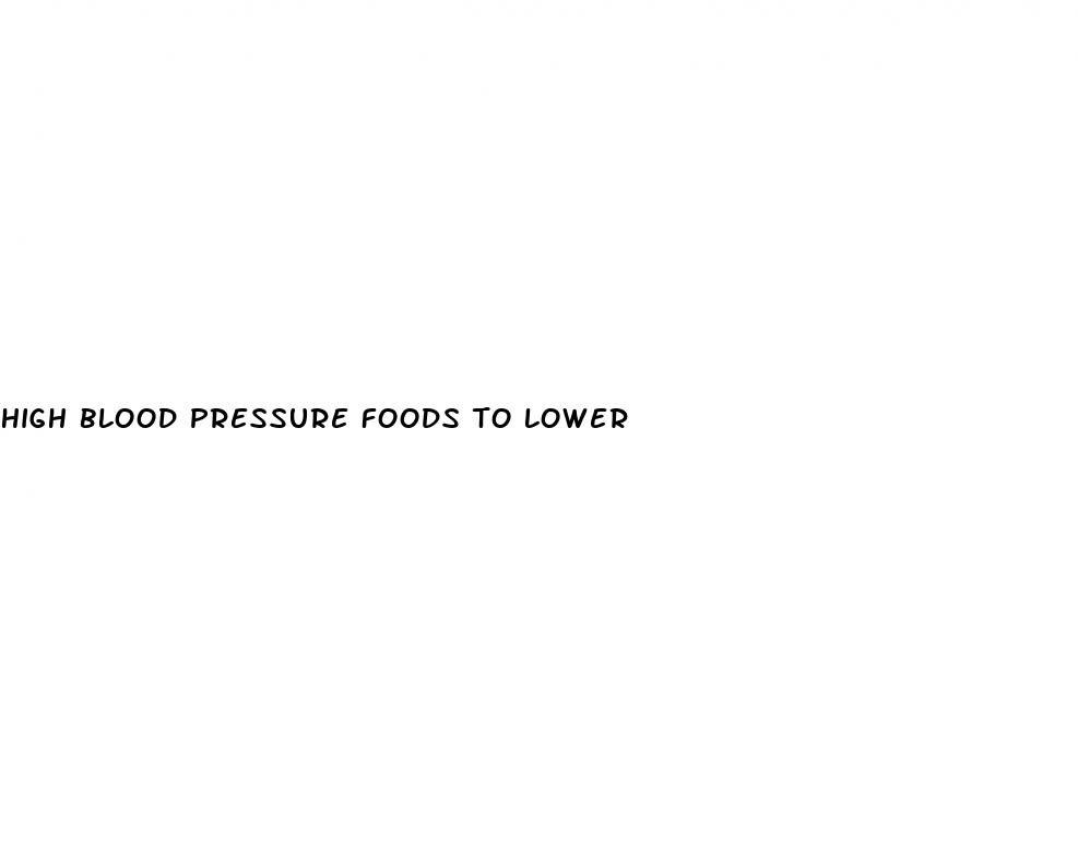 high blood pressure foods to lower