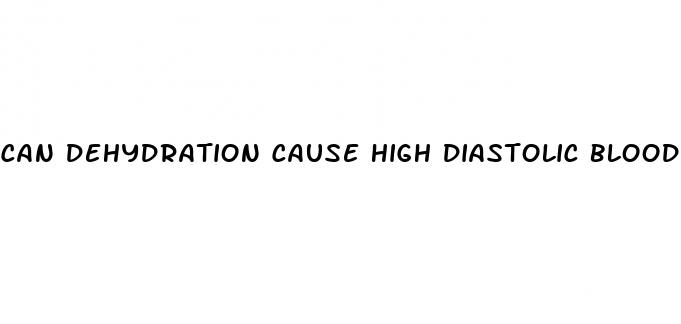 can dehydration cause high diastolic blood pressure