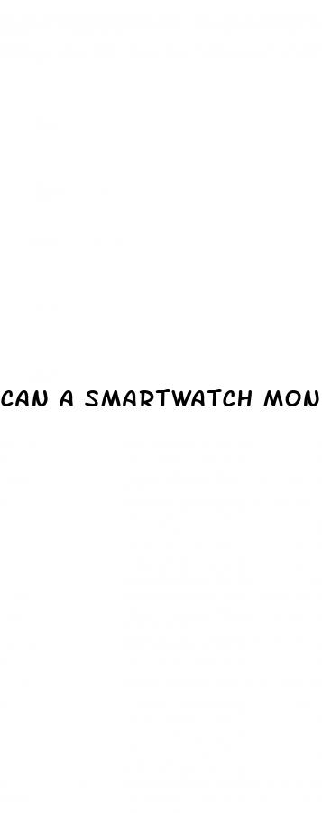 can a smartwatch monitor blood pressure
