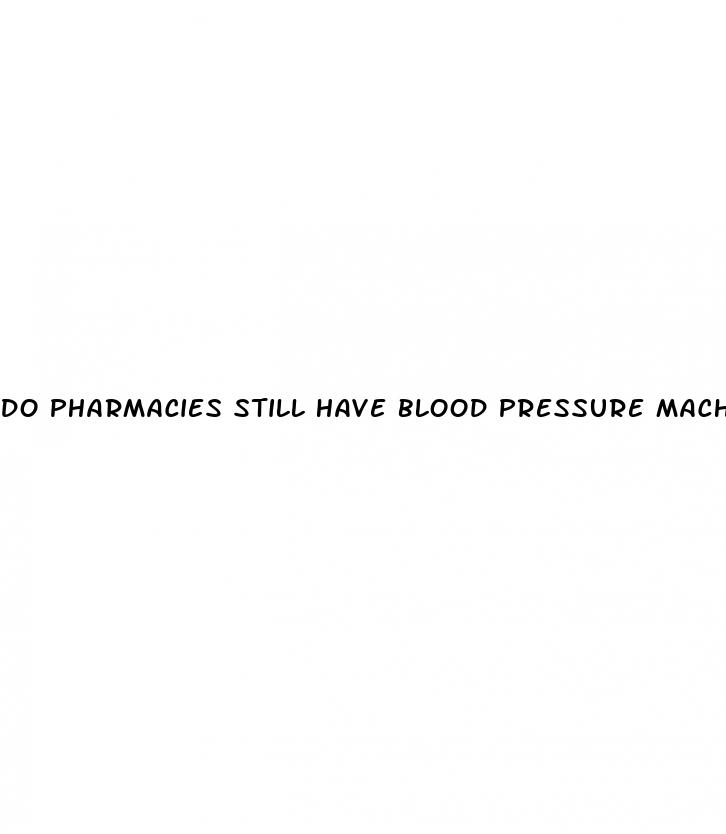 do pharmacies still have blood pressure machines