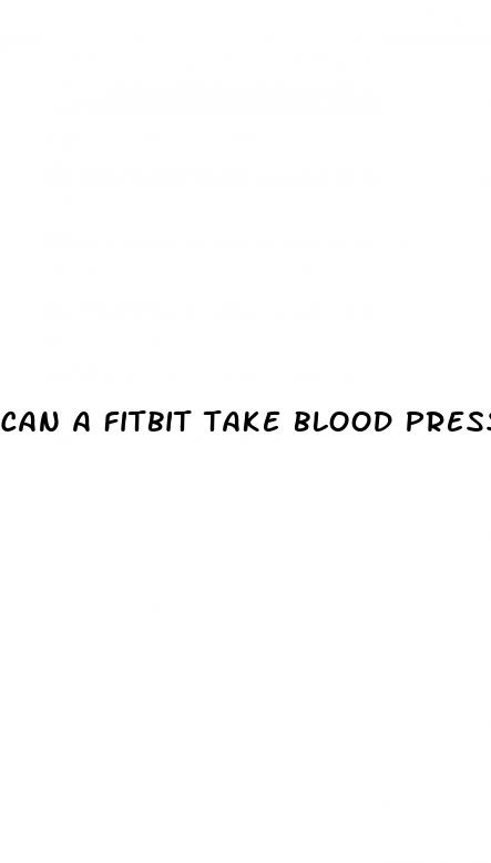 can a fitbit take blood pressure