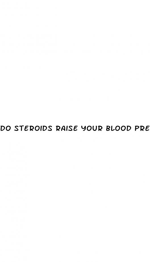do steroids raise your blood pressure