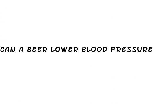can a beer lower blood pressure