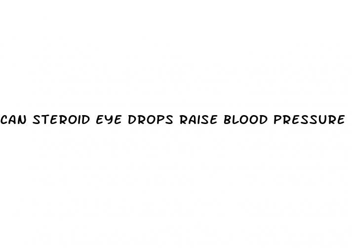 can steroid eye drops raise blood pressure