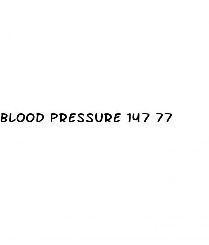 blood pressure 147 77