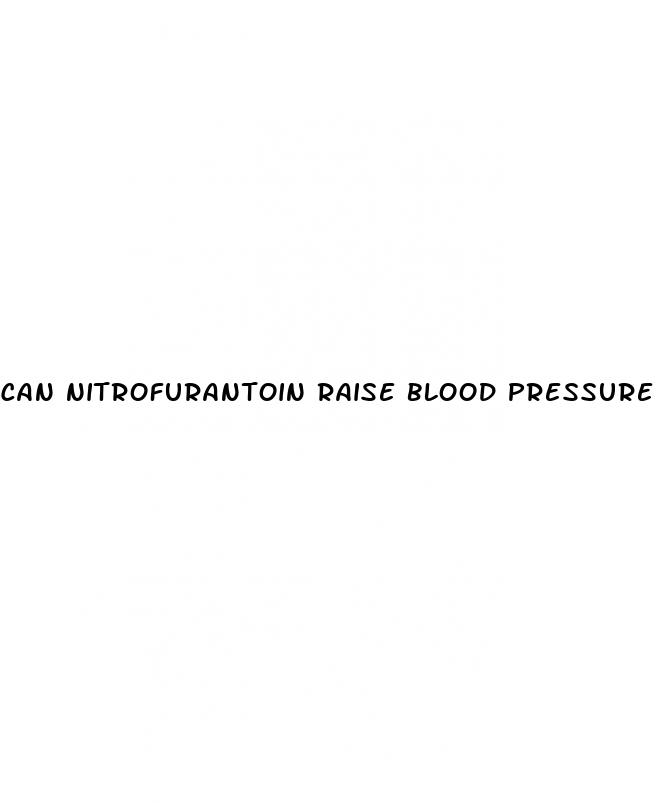 can nitrofurantoin raise blood pressure