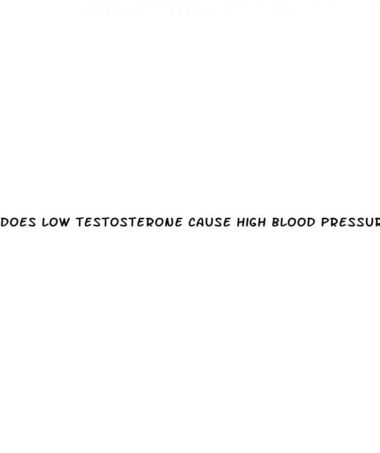 does low testosterone cause high blood pressure