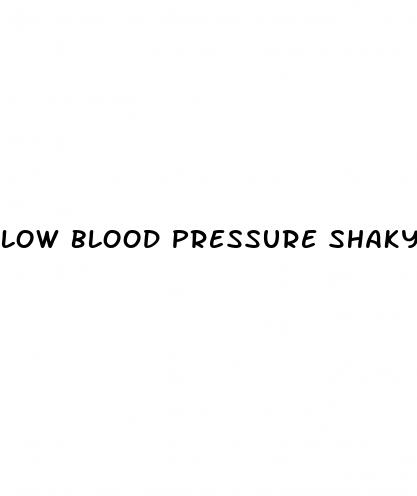 low blood pressure shaky