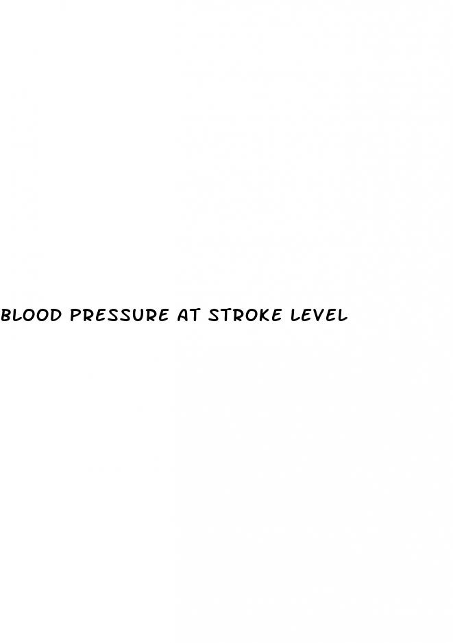 blood pressure at stroke level