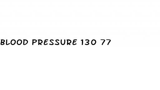 blood pressure 130 77